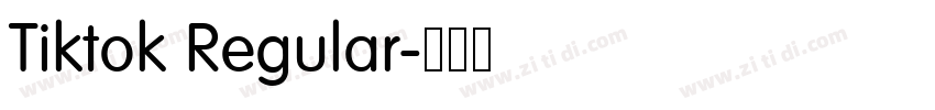 Tiktok Regular字体转换 Tiktok Regular字体转换